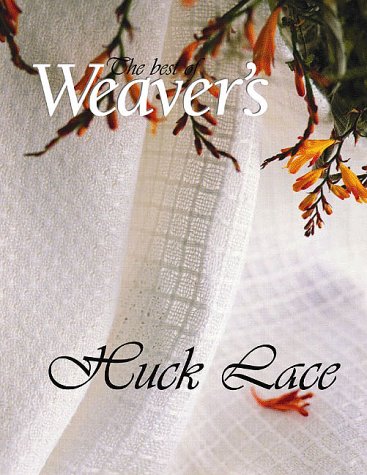 Huck Lace: The Best of <I>Weaver's</I> (Best of Weaver's series)