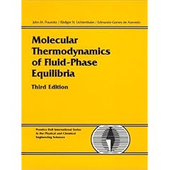 Molecular Thermodynamics of Fluid-Phase Equilibria (Prentice-Hall International Series in the Physical and Chemi)