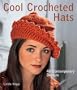 Cool Crocheted Hats: 40 Contemporary Designs