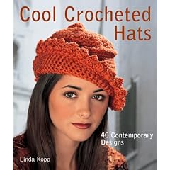 Cool Crocheted Hats: 40 Contemporary Designs