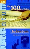 Judentum. Die 100 wichtigsten Daten - Ralf Meister