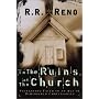 In the Ruins of the Church: Sustaining Faith in an Age of Diminished Christianity