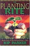 The Planting Rite: Book One of the Rememberer's Tale