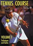 Tennis Course, Volume 1: Techniques and Tactics