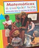 Matematicas a Culaquier Hora ('Matematicas A Culquier Hora: Antologia Para La Lectura En Voz Alta)