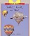 Books : Solid, Liquid, or Gas (Rookie Read-About Science)