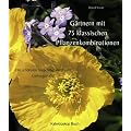 G�rtnern mit 75 klassischen Pflanzenkombinationen. Die sch�nsten Vorschl�ge ber�hmter Gartengestalter