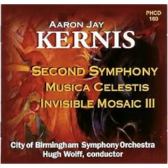 Aaron Jay Kernis: Second Symphony; Musica Celestis; Invisible Mosaic 3