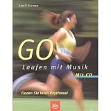 GO - Laufen mit Musik - Finden Sie Ihren Rhythmus!: Neue M&ouml;glichkeiten der Trainingsgestaltung durch die Kombination von Buch und Musik - Matthias Klumpp, Joachim Stall