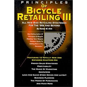 Principles of Bicycle Retailing III: All New Strategies for the 90s and Beyond