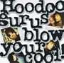 Blow Your Cool