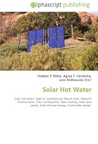 Solar Hot Water: Solar hot water, Solar air conditioning, Passive solar, Seasonal thermal store, Solar combisystem, Solar heating, Solar pool panels, Solar thermal energy, Sustainable design