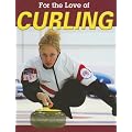 For the Love of Curling (For the Love of Sports)