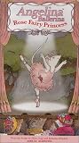 Angelina Ballerina - Rose Fairy Princess [VHS]