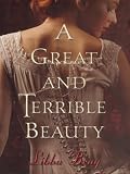 A Great and Terrible Beauty