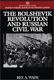 The Bolshevik Revolution And Russian Civil War