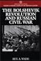 The Bolshevik Revolution and Russian Civil War: (Greenwood Press Guides to Historic Events of the Twentieth Century)