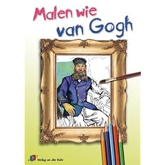 Malen wie van Gogh. (Lernmaterialien)