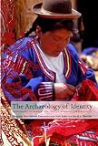 The Archaeology ofi Identity: Approaches to Gender, Age, Statues, Ethnicity and Religion