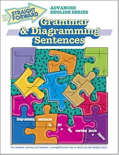 Grammar & Diagramming Sentences (Advanced Straight Forward English Series)