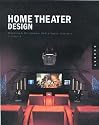 Home Theater Design: Planning and Decorating Media-Savvy Interiors