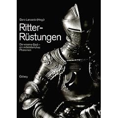 Ritter-R�stungen. Der eiserne Gast - ein mittelalterliches Ph�nomen