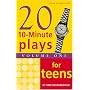 Twenty 10-Minute Plays for Teens Volume I (Young Actors Series)