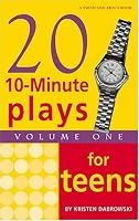 Twenty 10-Minute Plays for Teens Volume I (Young Actors Series)