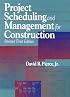 Project Scheduling and Management for Construction
