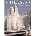 Chicago: A Pictorial Celebration by Dennis H. Cremin, Elan Penn, and Penn Publishing Ltd.