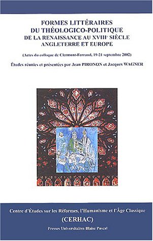 City Travel Guides Discounted  Livres : Formes littéraires du théologico-politique de la Renaissance au XVIIIe siècle (Angleterre et Europe) : Actes du Colloque international (19-21 septembre 2002)