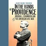 In the Hands of Providence: Joshua L. Chamberlain and the American Civil War | [Alice Rains Trulock]