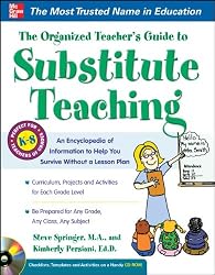 The Organized Teacher’s Guide to Substitute Teaching with CD-ROM (Organized Teachers Guide to)