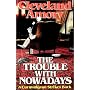 The Trouble with Nowadays: A Curmudgeon Strikes Back
