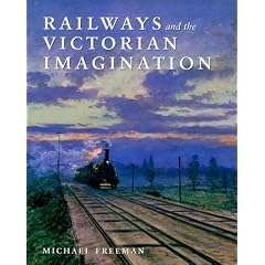 Railways and the Victorian Imagination