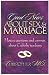 Good News About Sex and Marriage: Answers to Your Honest Questions About Catholic Teaching