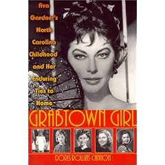 Grabtown Girl: Ava Gardner's North Carolina Childhood and Her Enduring Ties to Home