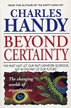 Beyond Certainty: The Changing Worlds of Organizations