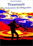 Produkt-Bild: Traumzeit. Das Geheimnis des Didgeridoo