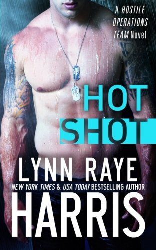 Hot Shot (A Hostile Operations Team Novel)(#5) (Volume 5)