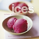 Ices : sorbets, granitas, lollies and more