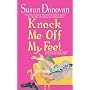 Knock Me Off My Feet by Susan Donovan