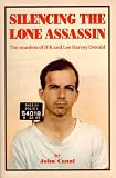 Silencing the Lone Assassin: The Murders of JFK and Lee Harvey Oswald
