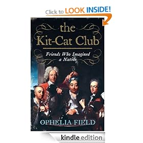 The Kit-Cat Club: Friends Who Imagined a Nation
