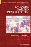 The Peasants' Revolt: England's Failed Revolution of 1381 (Revealing History)