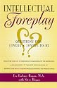 Intellectual Foreplay: A Book of Questions for Lovers and Lovers-to-Be