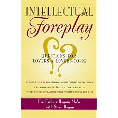 INTELLECTUAL FOREPLAY: Questions for Lovers and Lovers-to-be
