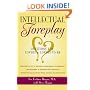 Intellectual Foreplay: A Book of Questions for Lovers and Lovers-to-Be