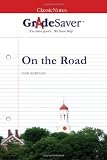 GradeSaver (tm) ClassicNotes On the Road: Study Guide