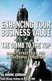Enhancing Your Business Value...the Climb to the Top